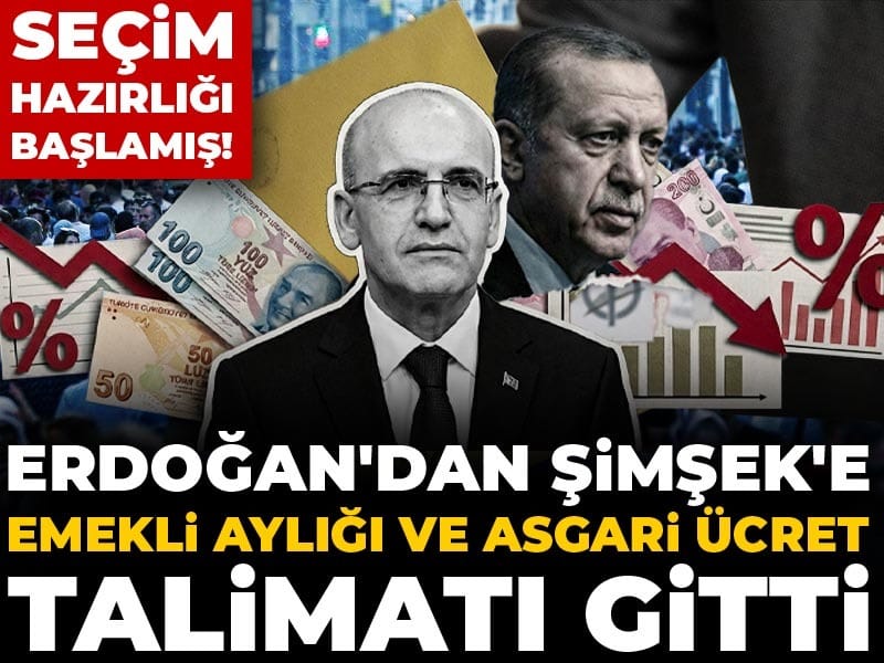 Seçim Hazırlıkları Başladı! Erdoğan, Şimşek’e Emekli Aylığı ve Asgari Ücret İçin Talimat Verdi