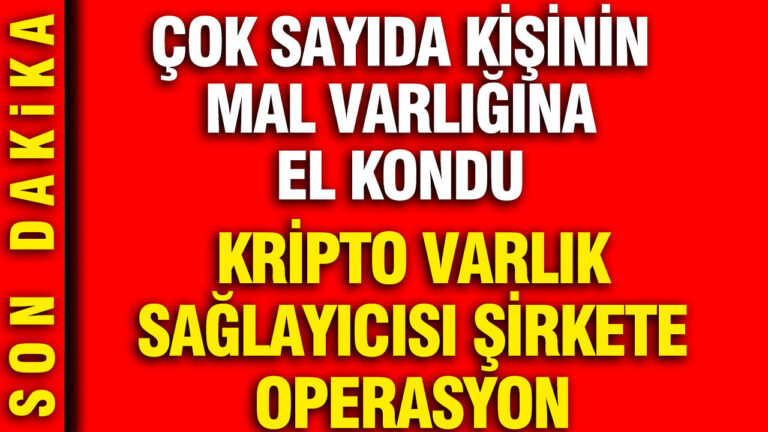 kripto-varlik-saglayicisi-sirkete-operasyon-cok-sayida-kisinin-mal-varligina-el-kondu-pIcKhqHU