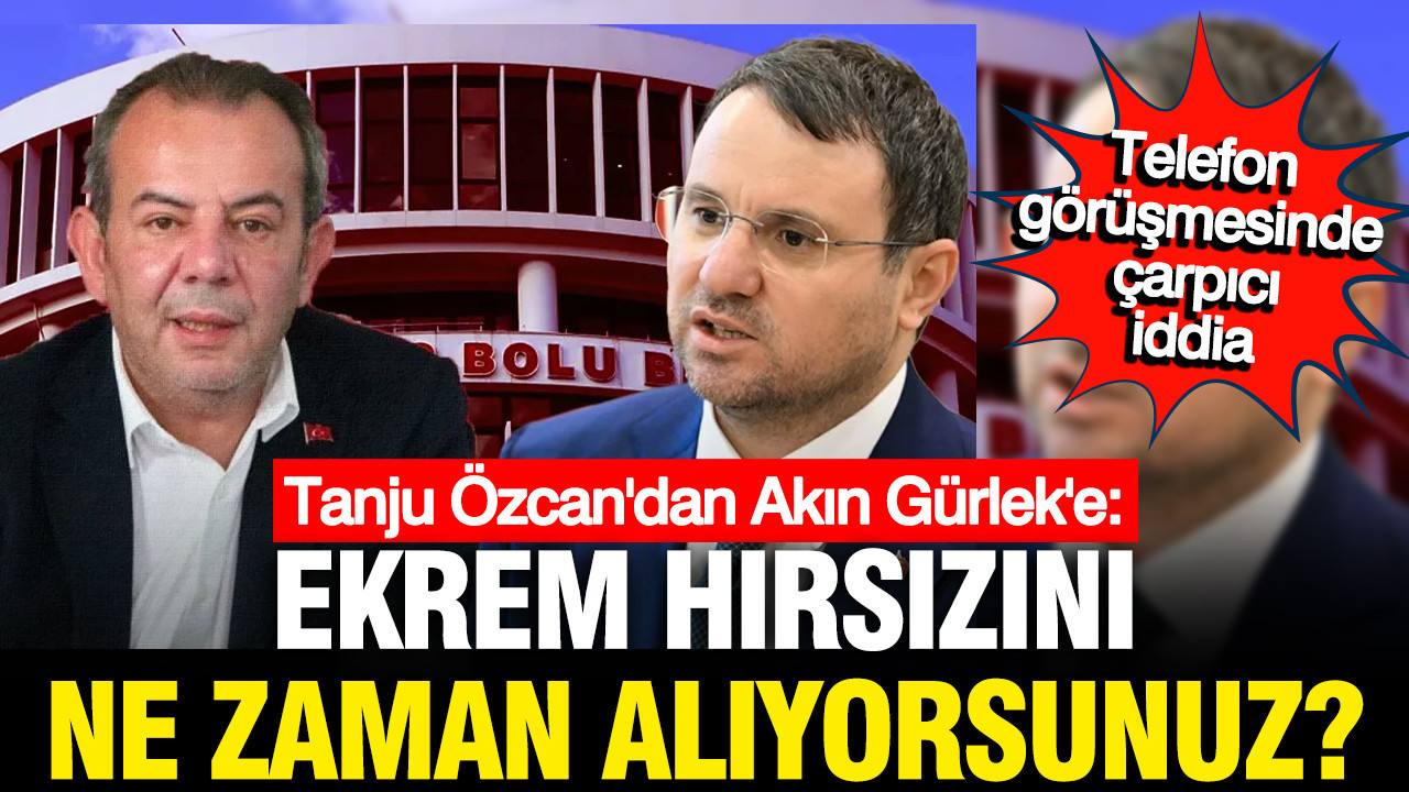 tanju-ozcandan-akin-gurleke-telefon-ekrem-hirsizini-e-zaman-aliyorsunuz-vLkP6bzF